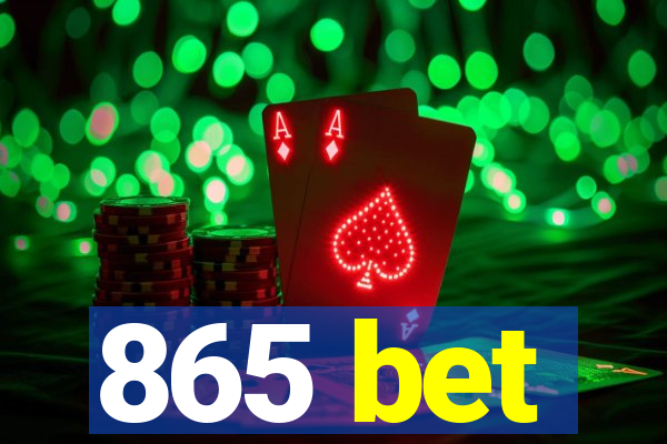 865 bet